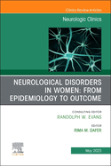 Neurological Disorders in Women: from Epidemiology to Outcome, An Issue of Neurologic Clinics