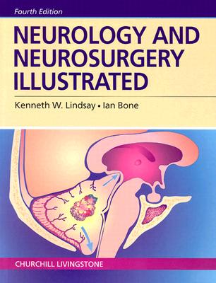 Neurology and Neurosurgery Illustrated - Lindsay, Kenneth W, and Bone, Ian, Frcp, Facp