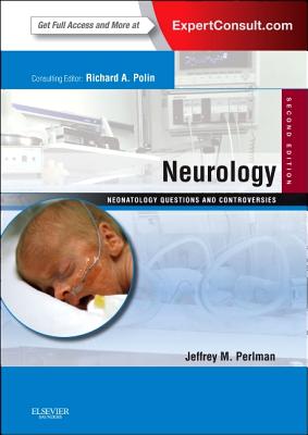 Neurology: Neonatology Questions and Controversies: Expert Consult - Online and Print - Perlman, Jeffrey M