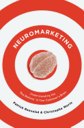 Neuromarketing: Understanding the "Buy Button" in Your Customer's Brain