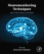 Neuromonitoring Techniques: Quick Guide for Clinicians and Residents