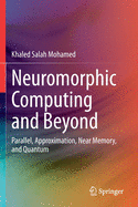 Neuromorphic Computing and Beyond: Parallel, Approximation, Near Memory, and Quantum