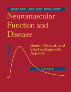 Neuromuscular Function and Disease: Basic, Clinical, and Electrodiagnostic Aspects, 2-Volume Set - Brown, William F, MD, and Bolton, Charles F, MD, CM, MS, Frcp(c), and Aminoff, Michael J, MD, Dsc, Frcp