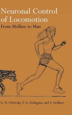 Neuronal Control of Locomotion 'From Mollusc to Man ' - Orlovsky, Grigori, and Orlovskii, G N, and Grillner, S