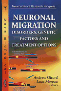 Neuronal Migration: Disorders, Genetic Factors & Treatment Options