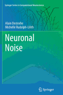 Neuronal Noise - Destexhe, Alain, and Rudolph-Lilith, Michelle