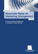 Neuronale Netze Im Marketing-Management: Praxisorientierte Einfhrung in Modernes Data-Mining