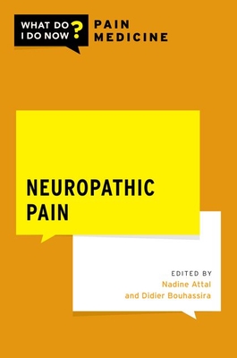 Neuropathic Pain - Attal, Nadine, and Bouhassira, Didier