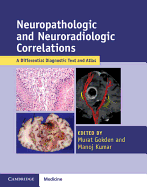 Neuropathologic and Neuroradiologic Correlations: A Differential Diagnostic Text and Atlas