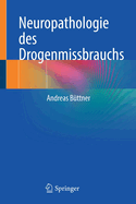 Neuropathologie des Drogenmissbrauchs