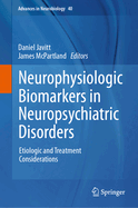 Neurophysiologic Biomarkers in Neuropsychiatric Disorders: Etiologic and Treatment Considerations