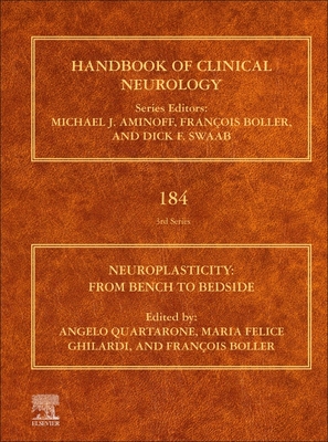 Neuroplasticity: From Bench to Bedside Volume 184 - Quartarone, Angelo (Editor), and Ghilardi, Maria Felice (Editor), and Boller, Francois (Editor)
