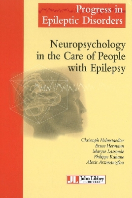 Neuropsychology in the Care of People with Epilepsy - Helmstaedter, Christopher (Editor), and Hermann, Bruce (Editor), and Lassonde, Maryse (Editor)