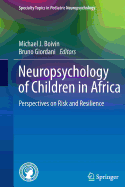 Neuropsychology of Children in Africa: Perspectives on Risk and Resilience