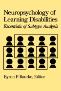 Neuropsychology of Learning Disabilities: Essentials of Subtype Analysis