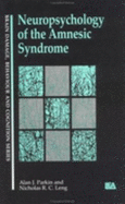 Neuropsychology of the Amnesic Syndrome - Parkin, Alan J (Editor), and Leng, Nicholas R C (Editor)