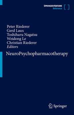 NeuroPsychopharmacotherapy - Riederer, Peter (Editor), and Laux, Gerd (Editor), and Nagatsu, Toshiharu (Editor)