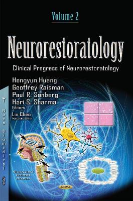 Neurorestoratology: Volume 2 -- Neurorestorative Strategies for Disorders - Huang, Hongyun (Editor), and Raisman, Geoffrey (Editor), and Sanberg, Paul R (Editor)