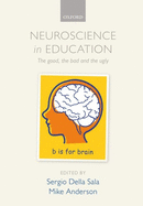 Neuroscience in Education: The Good, the Bad, and the Ugly