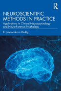 Neuroscientific Methods in Practice: Applications in Clinical Neuropsychology and Neuro-Forensic Psychology