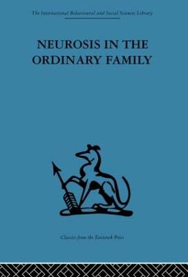 Neurosis in the Ordinary Family: A psychiatric survey - Ryle, Anthony (Editor)