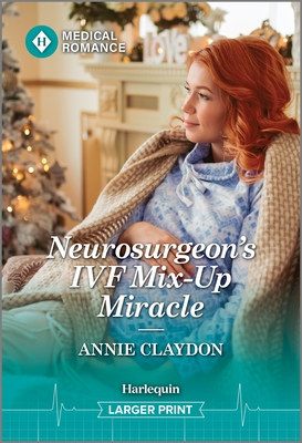 Neurosurgeon's Ivf Mix-Up Miracle - Claydon, Annie