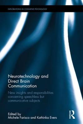 Neurotechnology and Direct Brain Communication: New Insights and Responsibilities Concerning Speechless But Communicative Subjects - Farisco, Michele (Editor), and Evers, Kathinka (Editor)