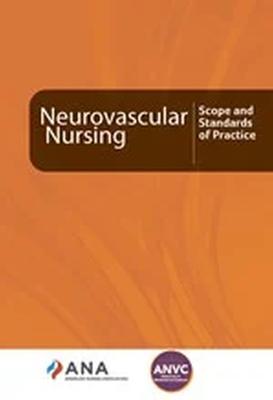 Neurovascular Nursing: Scope and Standards of Practice - American Nurses Association