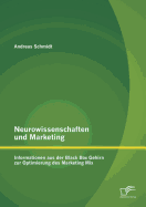 Neurowissenschaften Und Marketing: Informationen Aus Der Black Box Gehirn Zur Optimierung Des Marketing Mix