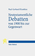 Neutestamentliche Debatten Von 1900 Bis Zur Gegenwart