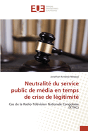 Neutralit du service public de mdia en temps de crise de lgitimit