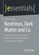 Neutrinos, Dark Matter and Co.: From the Discovery of Cosmic Radiation to the Latest Results in Astroparticle Physics