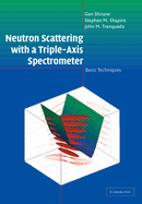 Neutron Scattering with a Triple-Axis Spectrometer: Basic Techniques