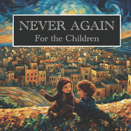 Never Again - For the Children