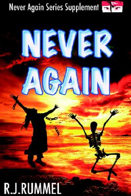 Never Again: Never Again Series Supplement - Rummel, R J