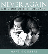 Never Again: The History of the Holocaust