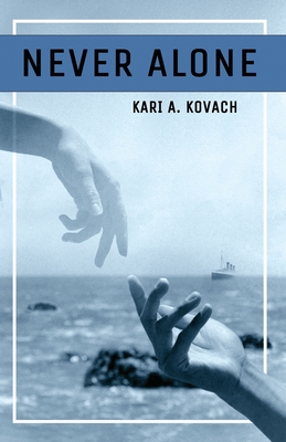 Never Alone - Kovach, Kari A, and Suggs, Elizabeth (Editor), and Kovach, Kiara (Photographer)