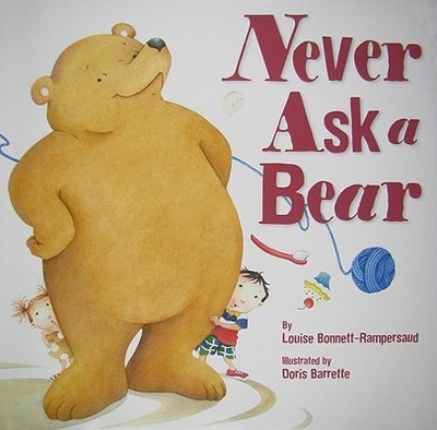 Never Ask a Bear - Bonnett-Rampersaud, Louise