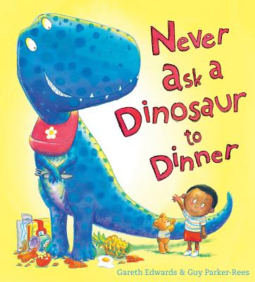 Never Ask a Dinosaur to Dinner - Edwards, Gareth