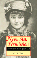 Never Ask Permission: Elisabeth Scott Bocock of Richmond, a Memoir by Mary Buford Hitz