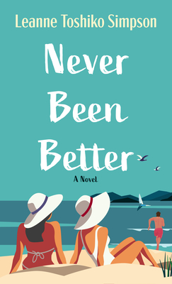 Never Been Better - Simpson, Leanne Toshiko