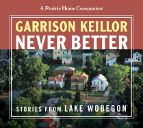 Never Better: Stories from Lake Wobegon