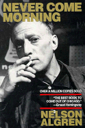 Never Come Morning - Algren, Nelson, and Vonnegut, Kurt, Jr. (Designer)