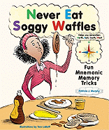 Never Eat Soggy Waffles: Fun Mnemonic Memory Tricks