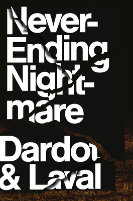 Never Ending Nightmare: The Neoliberal Assault on Democracy - Dardot, Pierre, and Laval, Christian, and Elliott, Gregory (Translated by)