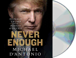 Never Enough: Donald Trump and the Pursuit of Success