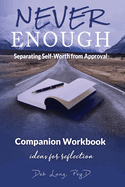 Never Enough: Separating Self-Worth from Approval Companion Workbook