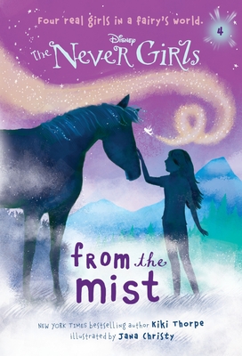 Never Girls #4: From the Mist (Disney: The Never Girls) - Thorpe, Kiki