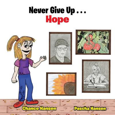 Never Give Up . . . Hope - Hansen, Chance