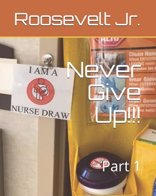 Never Give Up!!!: Part 1 - Tatum, Christopher (Editor)